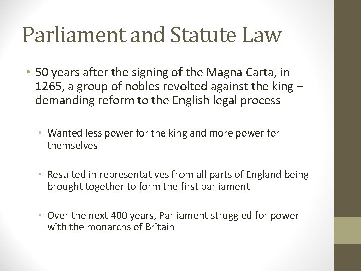 Parliament and Statute Law • 50 years after the signing of the Magna Carta,