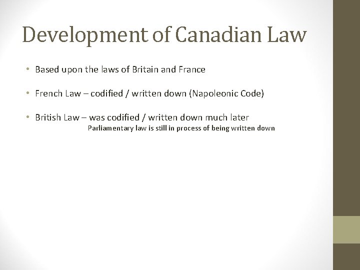 Development of Canadian Law • Based upon the laws of Britain and France •