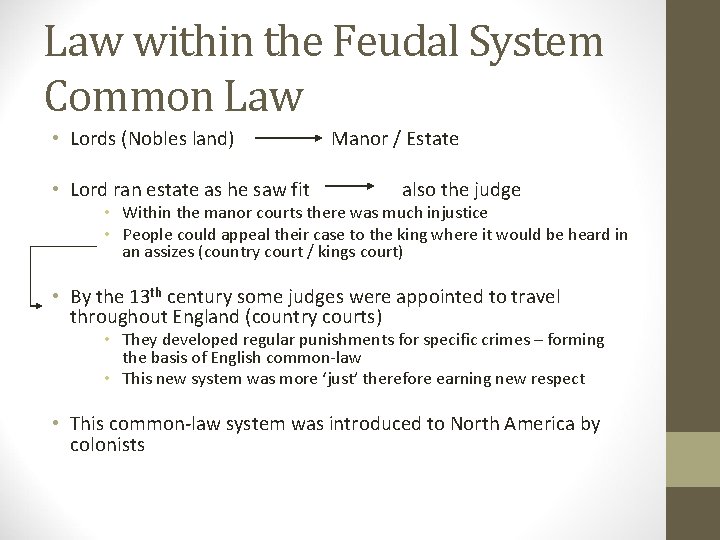 Law within the Feudal System Common Law • Lords (Nobles land) • Lord ran