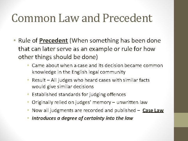 Common Law and Precedent • Rule of Precedent (When something has been done that