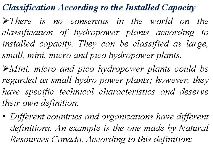Classification According to the Installed Capacity ØThere is no consensus in the world on