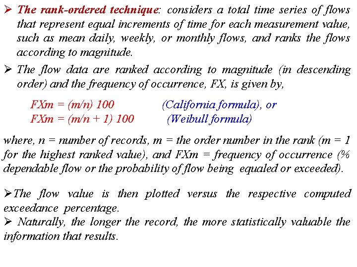 Ø The rank-ordered technique: considers a total time series of flows that represent equal