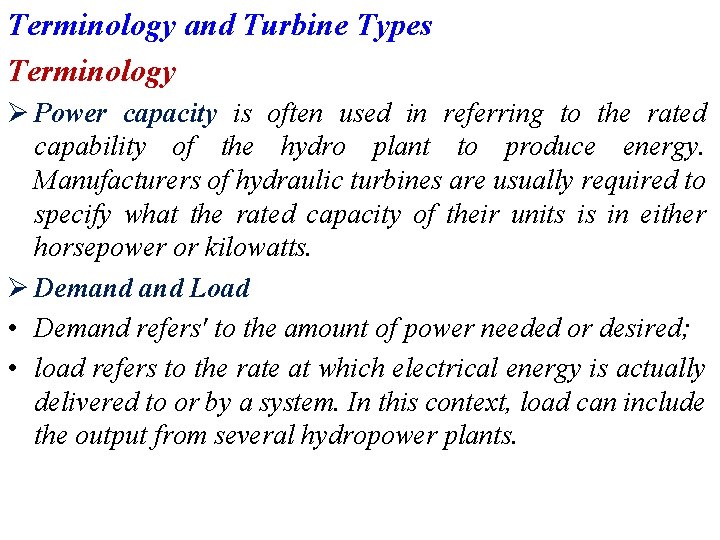 Terminology and Turbine Types Terminology Ø Power capacity is often used in referring to