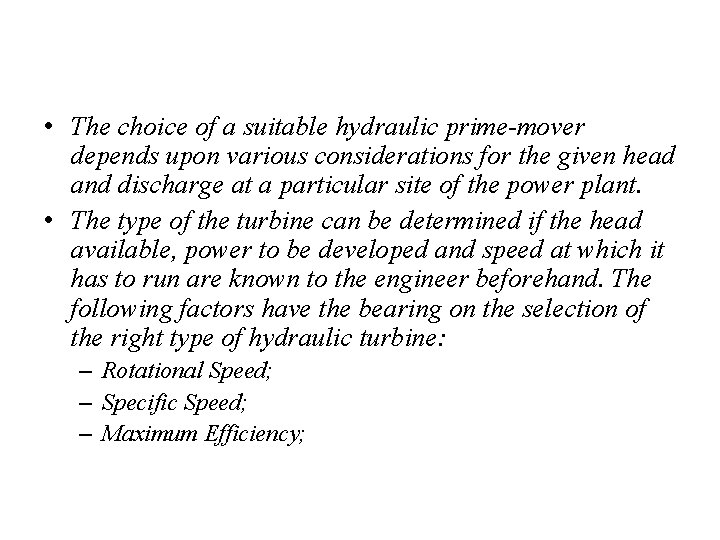  • The choice of a suitable hydraulic prime-mover depends upon various considerations for