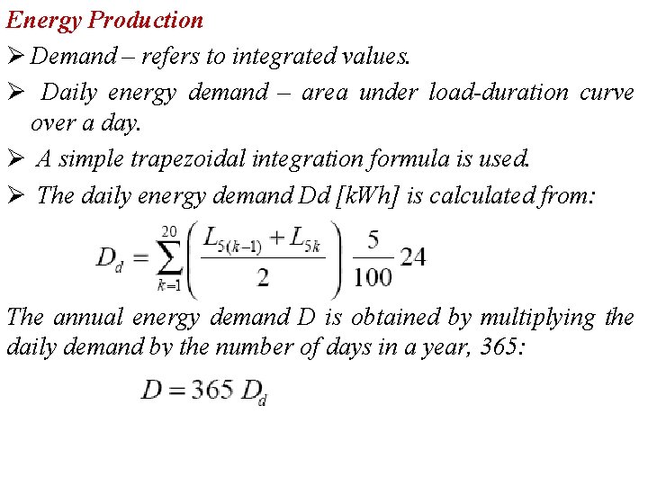Energy Production Ø Demand – refers to integrated values. Ø Daily energy demand –