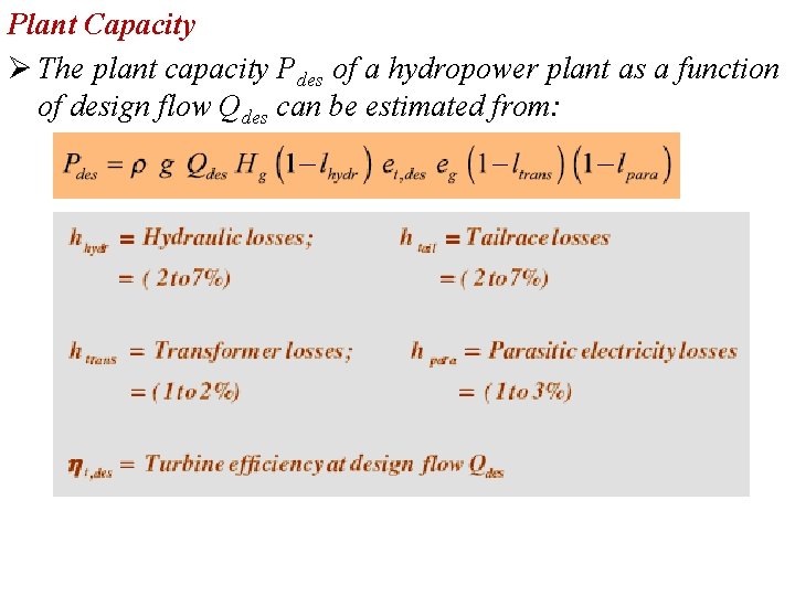 Plant Capacity Ø The plant capacity Pdes of a hydropower plant as a function