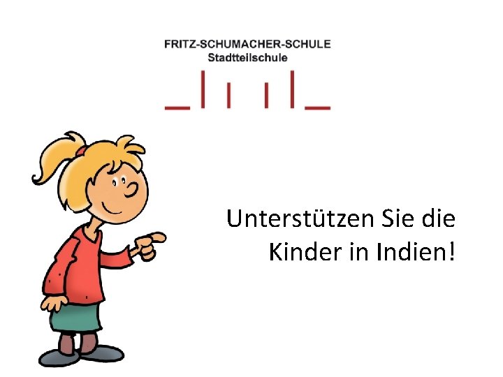 Unterstützen Sie die Kinder in Indien! 