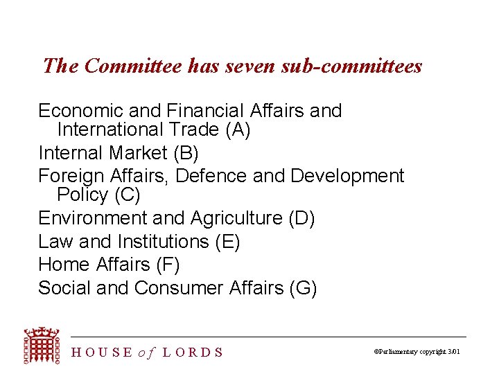 The Committee has seven sub-committees Economic and Financial Affairs and International Trade (A) Internal