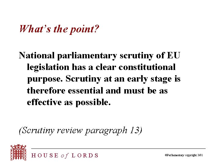 What’s the point? National parliamentary scrutiny of EU legislation has a clear constitutional purpose.