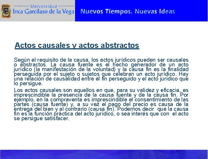 Actos causales y actos abstractos Según el requisito de la causa, los actos jurídicos