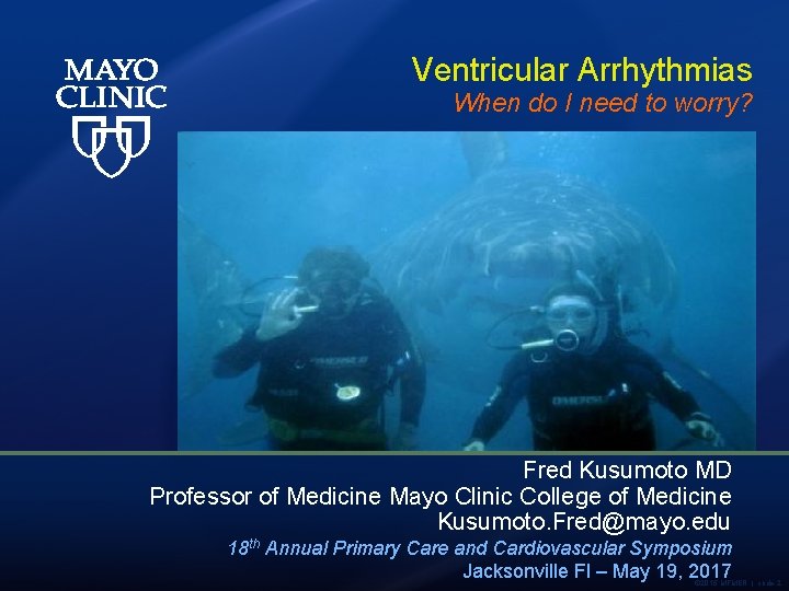 Ventricular Arrhythmias When do I need to worry? Fred Kusumoto MD Professor of Medicine
