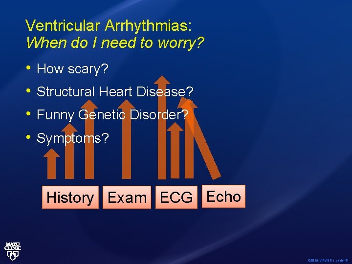 Ventricular Arrhythmias: When do I need to worry? • • How scary? Structural Heart
