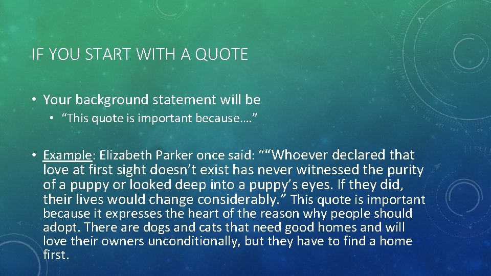 IF YOU START WITH A QUOTE • Your background statement will be • “This IF YOU START WITH A QUOTE • Your background statement will be • “This