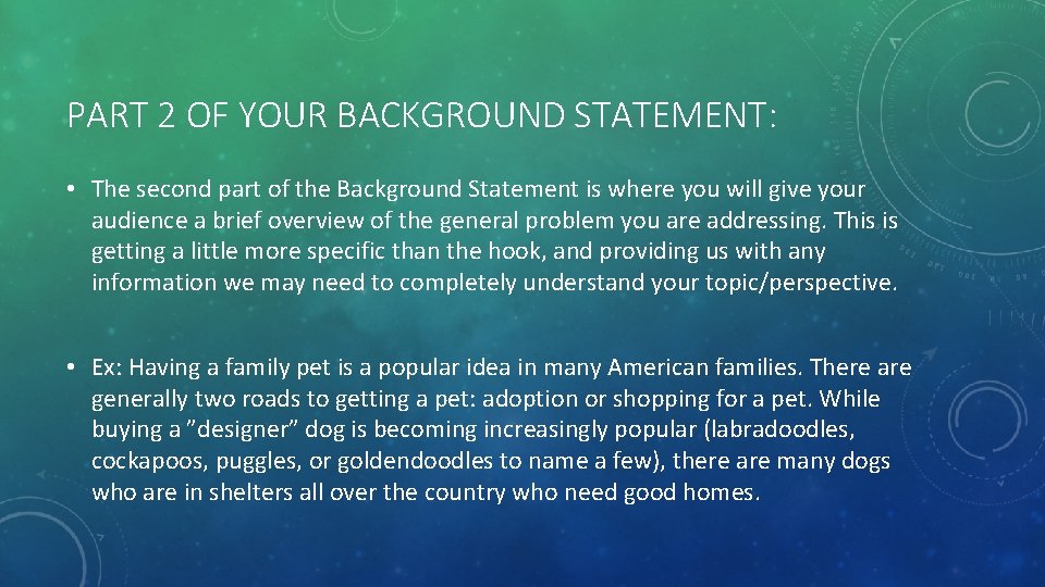 PART 2 OF YOUR BACKGROUND STATEMENT: • The second part of the Background Statement PART 2 OF YOUR BACKGROUND STATEMENT: • The second part of the Background Statement
