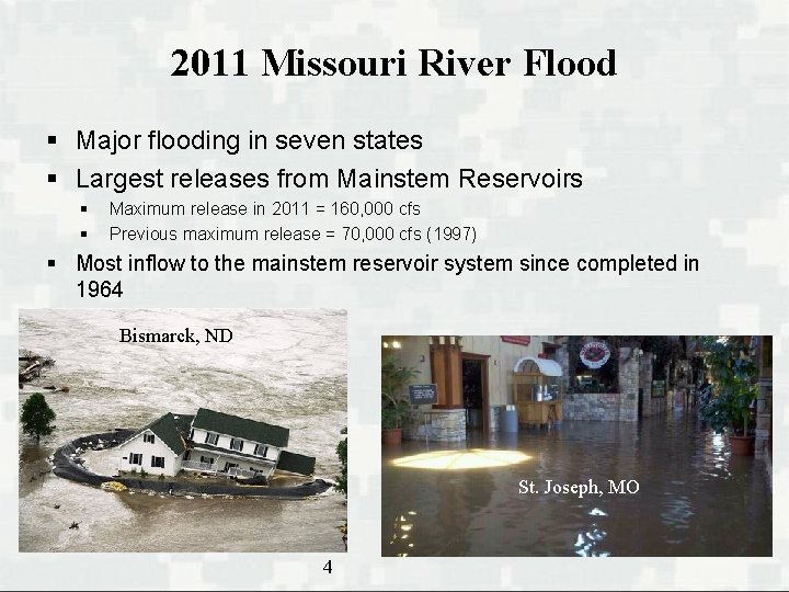 2011 Missouri River Flood § Major flooding in seven states § Largest releases from