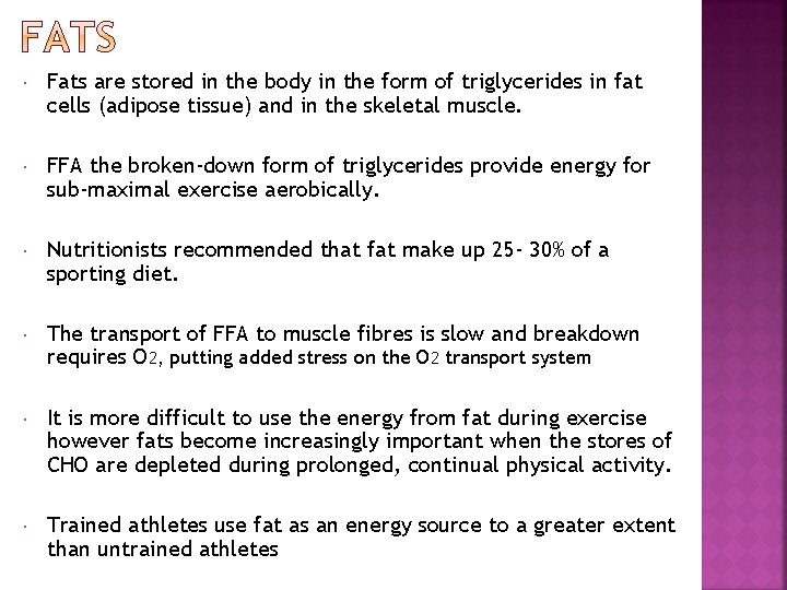  Fats are stored in the body in the form of triglycerides in fat