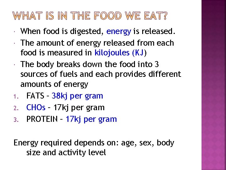 When food is digested, energy is released. The amount of energy released from each