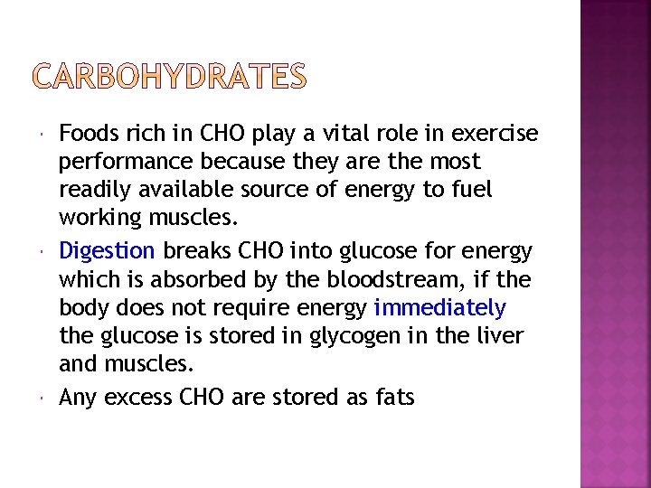  Foods rich in CHO play a vital role in exercise performance because they