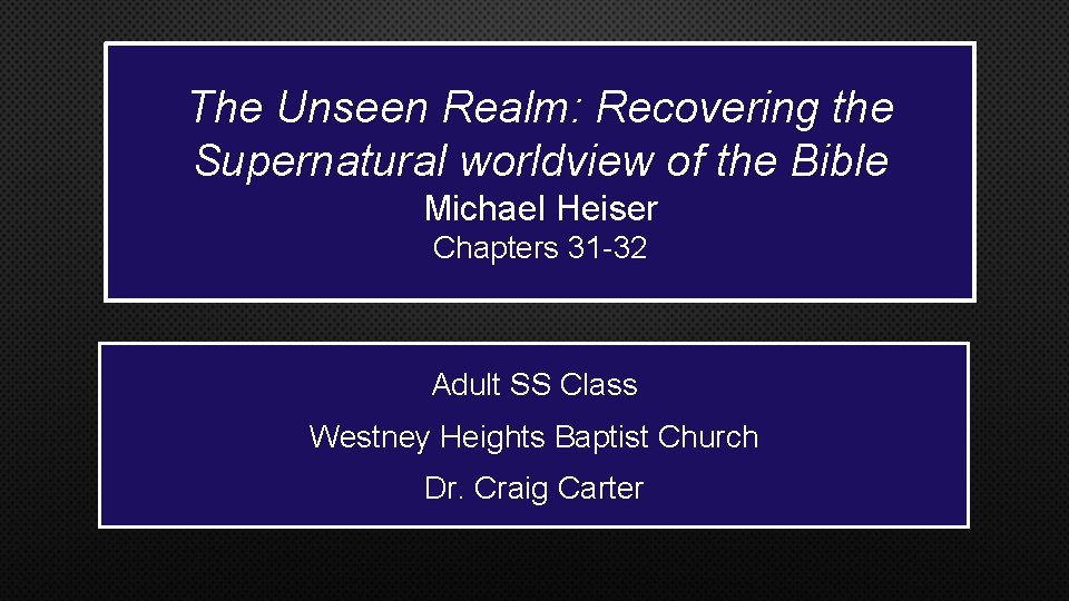 The Unseen Realm: Recovering the Supernatural worldview of the Bible Michael Heiser Chapters 31