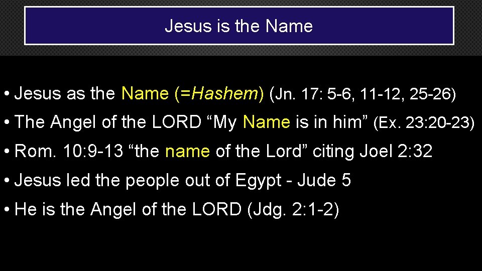 Jesus is the Name • Jesus as the Name (=Hashem) (Jn. 17: 5 -6,