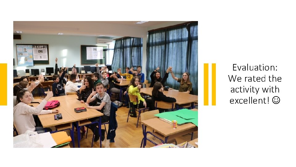 Evaluation: We rated the activity with excellent! 