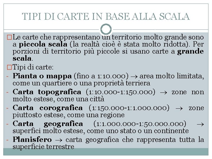 TIPI DI CARTE IN BASE ALLA SCALA �Le carte che rappresentano un territorio molto