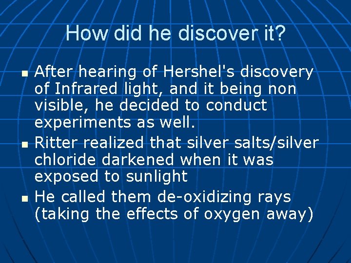 How did he discover it? n n n After hearing of Hershel's discovery of