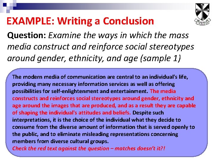 EXAMPLE: Writing a Conclusion Question: Examine the ways in which the mass media construct