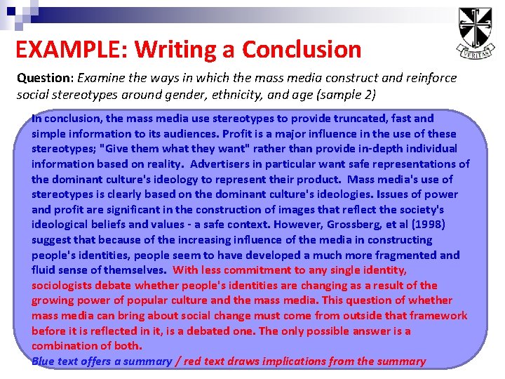 EXAMPLE: Writing a Conclusion Question: Examine the ways in which the mass media construct