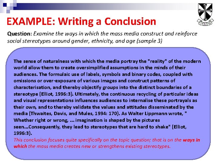 EXAMPLE: Writing a Conclusion Question: Examine the ways in which the mass media construct