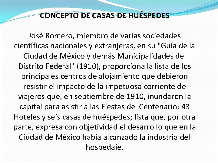 CONCEPTO DE CASAS DE HUÉSPEDES José Romero, miembro de varias sociedades científicas nacionales y