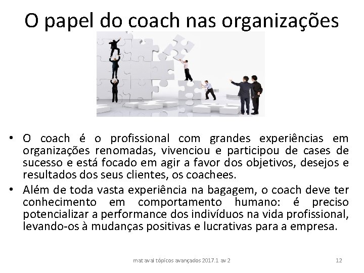 O papel do coach nas organizações • O coach é o profissional com grandes