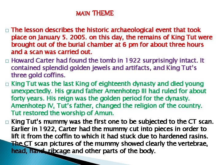 MAIN THEME � � The lesson describes the historic archaeological event that took place