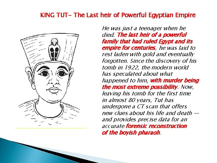 KING TUT- The Last heir of Powerful Egyptian Empire He was just a teenager