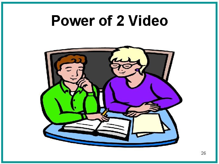 Power of 2 Video 26 