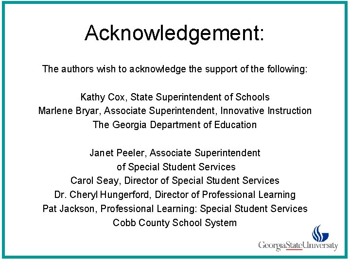 Acknowledgement: The authors wish to acknowledge the support of the following: Kathy Cox, State