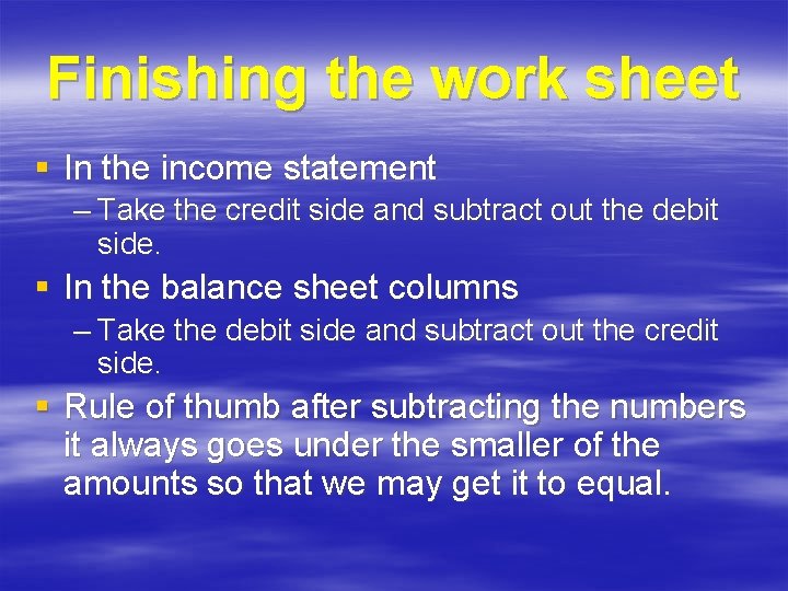 Finishing the work sheet § In the income statement – Take the credit side