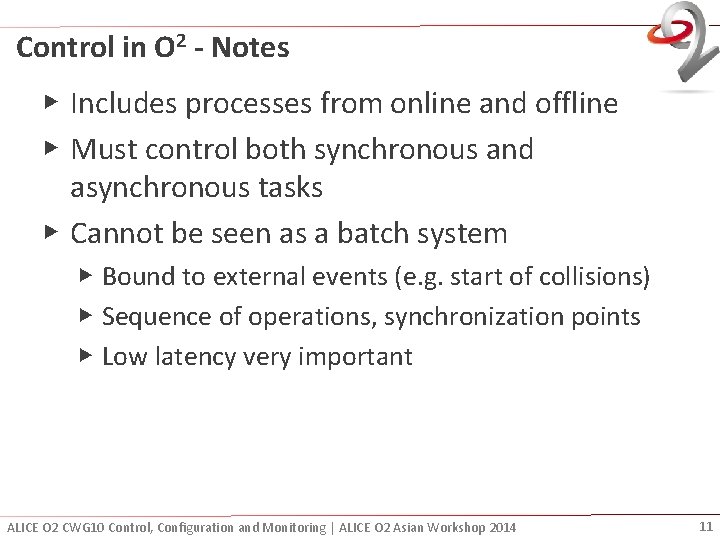 Control in O 2 - Notes ▶ Includes processes from online and offline ▶