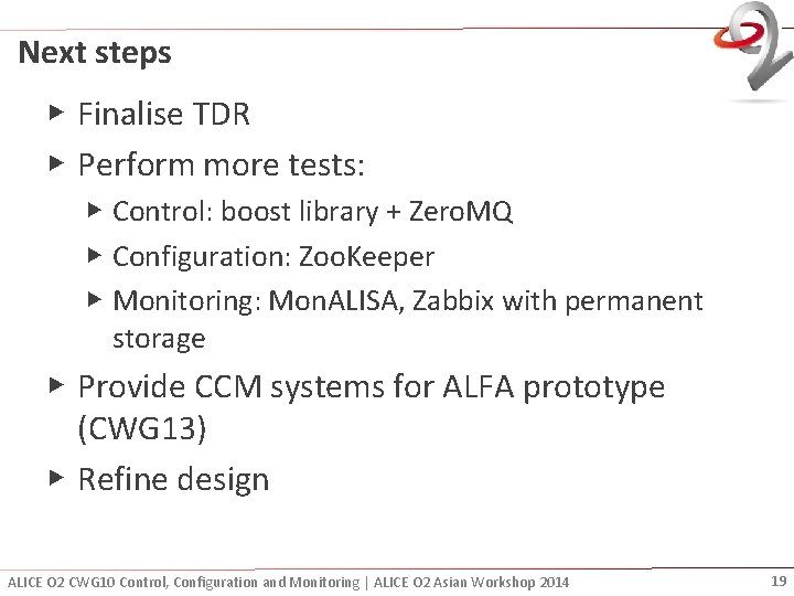 Next steps ▶ Finalise TDR ▶ Perform more tests: ▶ Control: boost library +