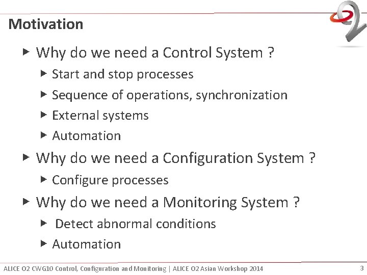 Motivation ▶ Why do we need a Control System ? ▶ Start and stop