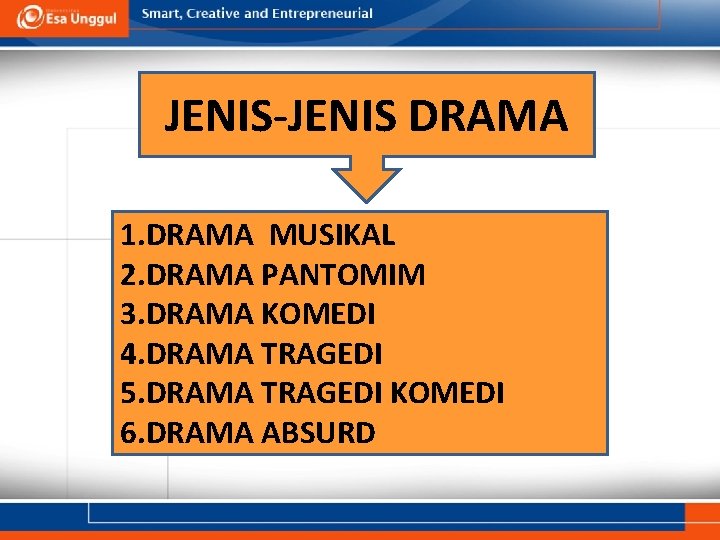 JENIS-JENIS DRAMA 1. DRAMA MUSIKAL 2. DRAMA PANTOMIM 3. DRAMA KOMEDI 4. DRAMA TRAGEDI