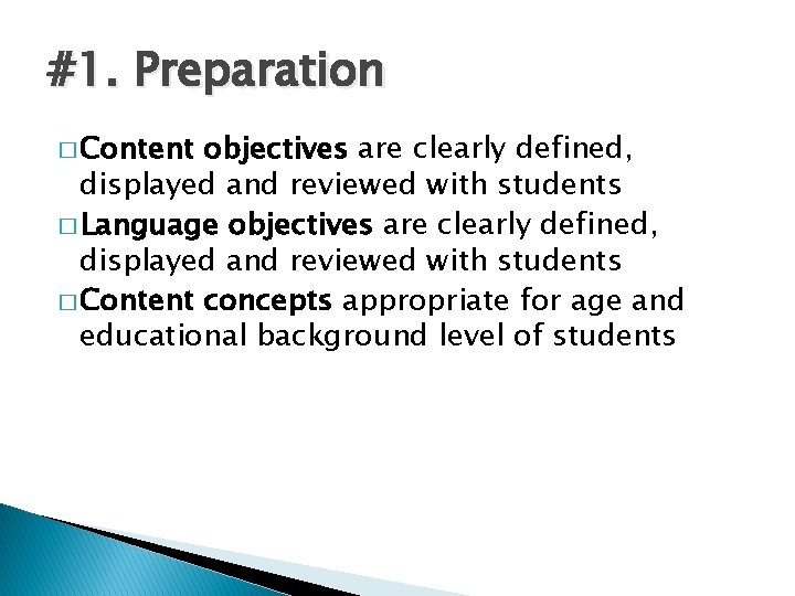 #1. Preparation � Content objectives are clearly defined, displayed and reviewed with students �