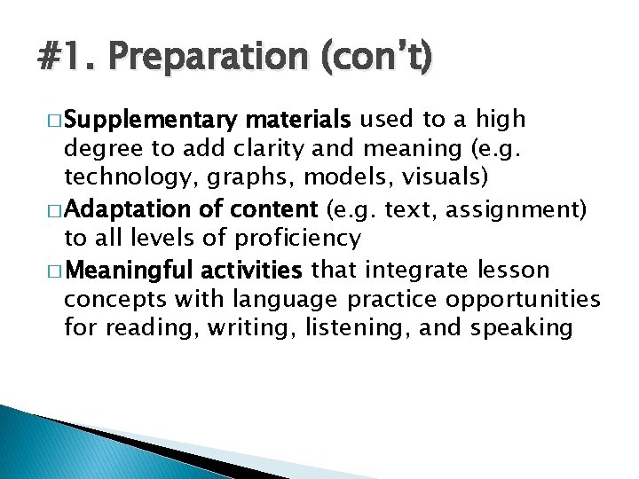 #1. Preparation (con’t) � Supplementary materials used to a high degree to add clarity