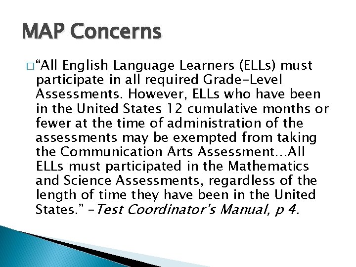 MAP Concerns � “All English Language Learners (ELLs) must participate in all required Grade-Level