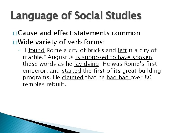 Language of Social Studies � Cause and effect statements common � Wide variety of Language of Social Studies � Cause and effect statements common � Wide variety of