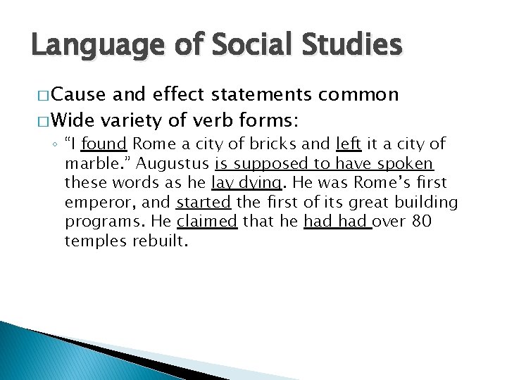 Language of Social Studies � Cause and effect statements common � Wide variety of