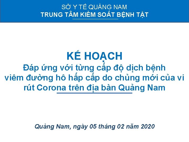 SỞ Y TẾ QUẢNG NAM TRUNG T M KIỂM SOÁT BỆNH TẬT KẾ HOẠCH