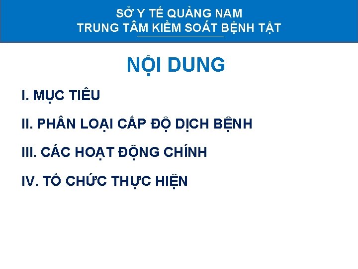 SỞ Y TẾ QUẢNG NAM TRUNG T M KIỂM SOÁT BỆNH TẬT NỘI DUNG