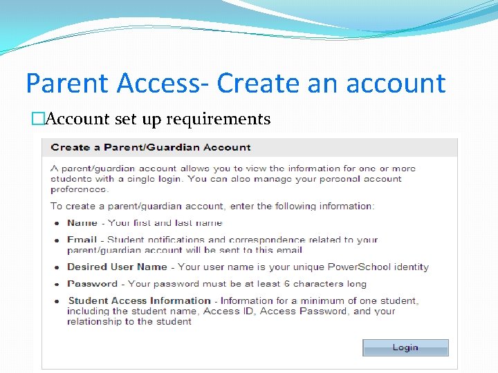 Parent Access- Create an account �Account set up requirements 