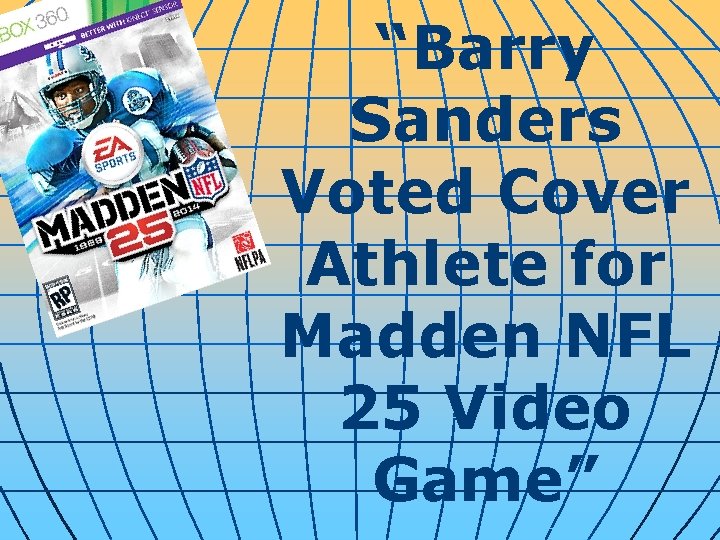 “Barry Sanders Voted Cover Athlete for Madden NFL 25 Video Game” 
